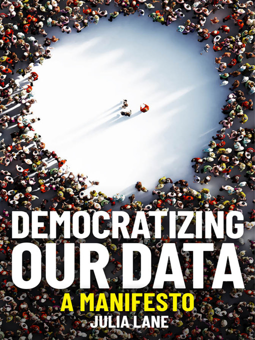 Title details for Democratizing Our Data by Julia Lane - Available